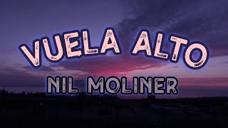 Nil Moliner  VUELA ALTO Letra 4K 🎶 [upl. by Abraham]