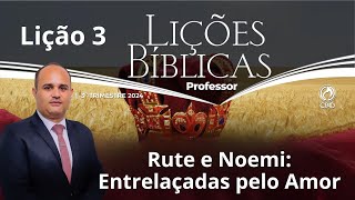 EBD  Rute e Noemi Entrelaçadas pelo Amor  Lição 3 Adultos do 3 Trimestre 2024 [upl. by Rupert]