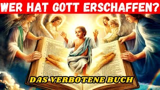 DAS VERBANNTE BUCH mit der erschreckenden Wahrheit darüber wer GOTT erschaffen hat [upl. by Ariaek247]