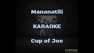 Mananatili KARAOKE Cup of Joe Original Key [upl. by Nekcarb480]