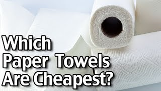 Which Paper Towels Are The Cheapest How To Save On Paper Towels [upl. by Seko]