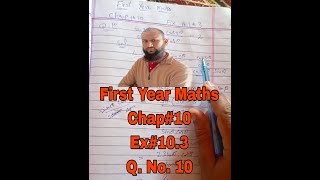 first year maths ex 103 q10  The Punjab science academy  Fsc maths [upl. by Alel]