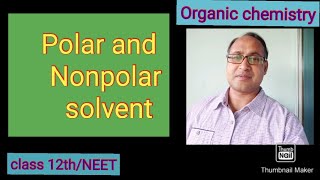 Polar and Non polar solvent organic Chemistry Lec10 Class12NEET [upl. by Llehcam354]