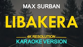 LIBAKERA  Max Surban KARAOKE Version [upl. by Enelia]