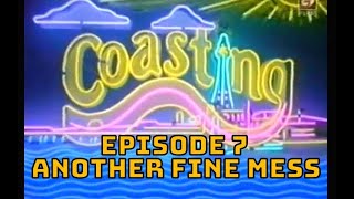 Coasting  Episode 7  Another Fine Mess [upl. by Llarret]