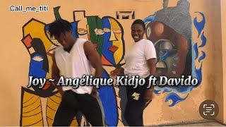 JOY  ANGELIQUE KIDJO FT DAVIDO  DANCE CHORÉGRAPHY [upl. by Enilehcim626]