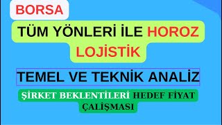 HOROZ LOJİSTIK HİSSE HOROZ HISSE TEMEL VE TEKNİK ANALİZ [upl. by Odraleba]