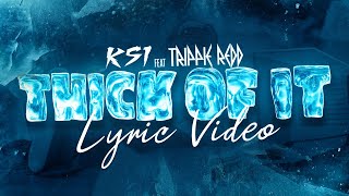 KSI  Thick Of It feat Trippie Redd Official Lyric Video [upl. by Egamlat]