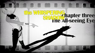 The AllSeeing Eye  The Whispering Shadow Chapter Three [upl. by Hares]