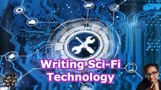 Ideas for Writing Complex SciFi Technology [upl. by Kery]