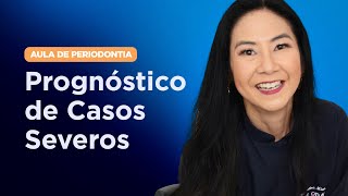 Aula de Periodontia  1 Prognóstico de casos severos em caso clínico [upl. by Norag]