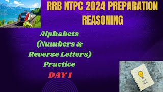 DAY 1 REASONING PRACTICE FOR RRB NTPC 2024  Alphabets Numbers amp Reverse Letters [upl. by Mcgruter]