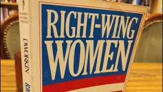 Right Wing Women by Andrea Dworkin A Breakdown [upl. by Darcee602]