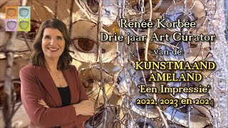 Kunstmaand Ameland 3 jaar Renée Korbee Art Curator Artvision 2022 2023 en 2024 [upl. by Aliemaj]