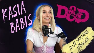 Kasia Babis jest BARBARZYNKĄ Sesja Dungeons amp Dragons Ep1 [upl. by Ching]