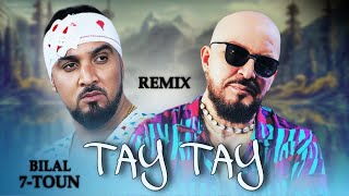 7Toun X Cheb Bilal  TAY TAY  طاي طاي  remix  𝑲𝟏𝑴𝑼𝑺𝑰𝑪 [upl. by Sefton813]