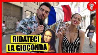 Chiedere ai Francesi di Ridarci la Gioconda  IN FRANCIA  Esperimento Sociale  theShow [upl. by Mauer271]