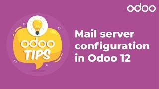 Odoo Tips  Mail server configuration in Odoo 12 [upl. by Nedaj]