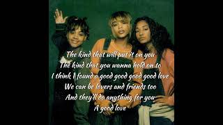 TLC  Good Love Lyrics [upl. by Virg]