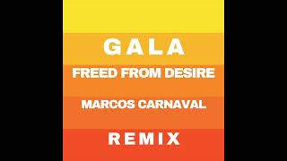 Gala  Freed From Desire Marcos Carnaval Remix [upl. by Niawd]