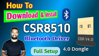 How To Download amp install CSR8510 Bluetooth Driver  UB400 Bluetooth Driver install kaise kare 🔥🔥 [upl. by Edyth925]