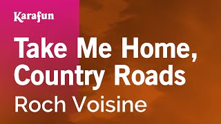 Take Me Home Country Roads  Roch Voisine  Karaoke Version  KaraFun [upl. by Otrebliw]