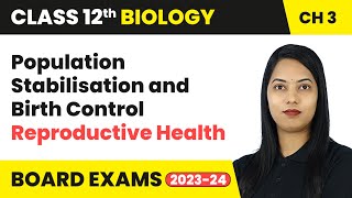 Population Stabilisation and Birth Control  Reproductive Health  Class 12 Biology Chapter 3 [upl. by Matilda730]