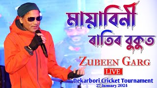 Mayabini Ratir Bukut  Zubeen Garg Live from Dekarbori Kricket Tournament Sorbhog [upl. by Stiles]