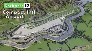 Building an Airport in a Tight Spot  Cities Skylines  Rockport 19 [upl. by Jakob]