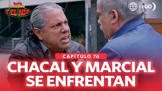 Tu nombre y el mío Chacal y Marcial se enfrentan Capítulo n° 76 [upl. by Hosbein]