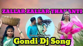 Gondi Dj Song  Zallar Zallar Thakanti  New Gondi Songs 2024   TeenmaarDjRemix  Nileshthodsam [upl. by Eizus]