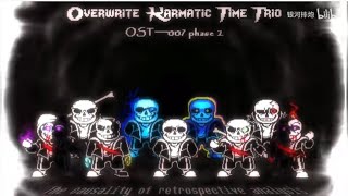 『Overwrite！Karmatic Time Trio』 OST—007 phase2 TCORA [upl. by Nirrac650]