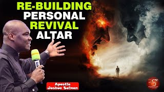 How To RE BUILD Personal Altar WITH APOSTLE JOSHUA SELMAN [upl. by Nnylaf]