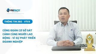 Thông tin 260  VTV3 Công đoàn cơ sở sát cánh cùng người lao động Vì sự phát triển doanh nghiệp [upl. by Alissa]