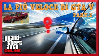 Qualè lauto più veloce di Gta5 Online nel 2021 Scopriamolo [upl. by Yesteb507]