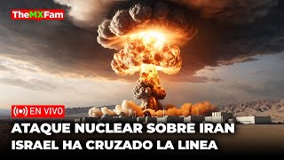 Ataque Nuclear De Israel En Irán La Mayor Crisis Acaba De Comenzar  TheMXfam [upl. by Krisha]