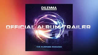 Dilemma  The Purpose Paradox Official Album Trailer [upl. by Yeleek]