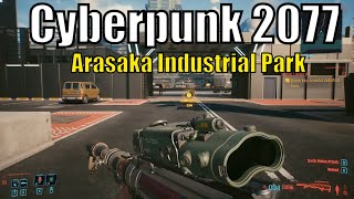 Attacking Arasaka Industrial Park  Cyberpunk 2077 [upl. by Stacee342]