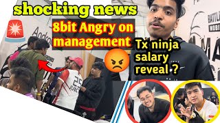 8bit Angry 😡🚨 on management  match ❌ Tx players salary reveal 😱 ninja first salary [upl. by Enawd599]