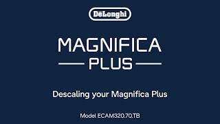 Magnifica Plus  How to descale your coffee machine [upl. by Nnaes]