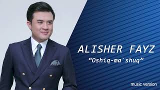 Alisher Fayz  Oshiq mashuq music version [upl. by Egidio]