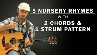 5 Childrens Nursery Rhymes On Guitar  2 Chords amp 1 Strum Pattern  Beginner Guitar Lesson [upl. by Gnoud214]