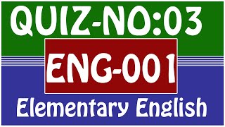 ENG001 Quiz 3rd 2021 SOLVED  ENG001 Elementary English QUIZ SOLUTION 2021  QUIZ NO 3 [upl. by Amund]