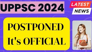 uppsc 2024 postponed uppsc pre 2024 postponed news [upl. by Gnoh]