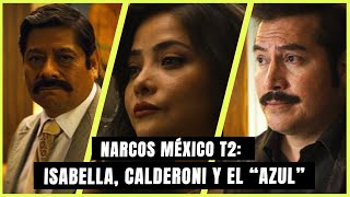 Narcos la serie ¿Quienes son Isabella Calderoni y El azul [upl. by Amhser970]