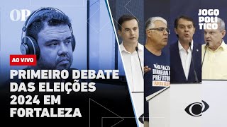 🔴 AO VIVO Debate das eleições 2024 em Fortaleza Pontos altos e baixos  Jogo Político 308 [upl. by Wyne]