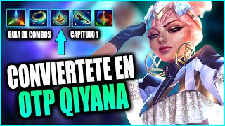 🔥 ¡Conviertete en un VERDADERO OTP QIYANA  Guia COMBOS QIYANA 🔥 Capitulo 1 [upl. by Grounds381]