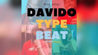 quotDavido Type Beatquot Prod Sylaz [upl. by Fianna]