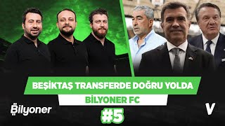 Beşiktaş transferde doğru yolda  Uğur Karakullukçu Mustafa Demirtaş Onur Tuğrul  Bilyoner FC 5 [upl. by Felicia]