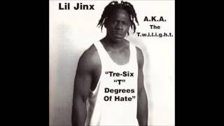 Lil Jinx TreSix quotTquot Degrees Of Hate [upl. by Sumedocin729]